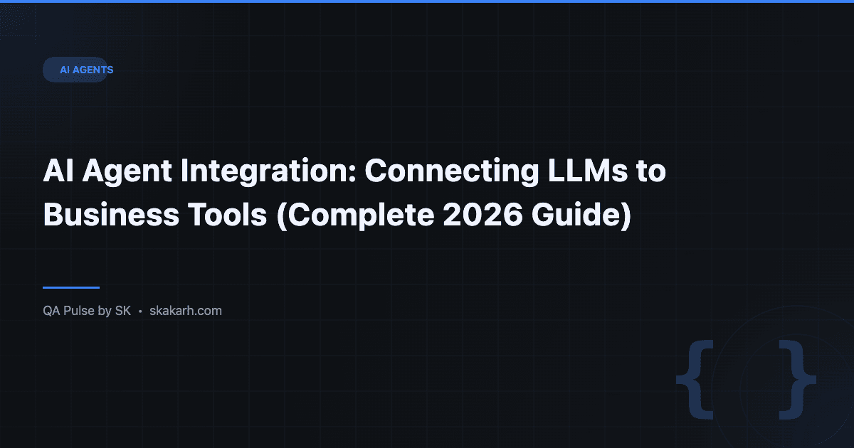 AI Agent Integration: Connecting LLMs to Business Tools (Complete 2026 Guide) 1 AI Agent Integration: Connecting LLMs to Business Tools (Complete 2026 Guide)