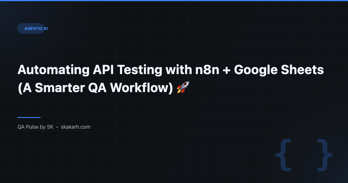 Automating API Testing with n8n + Google Sheets (A Smarter QA Workflow) πΒ 1 Automating API Testing with n8n + Google Sheets (A Smarter QA Workflow) πΒ
