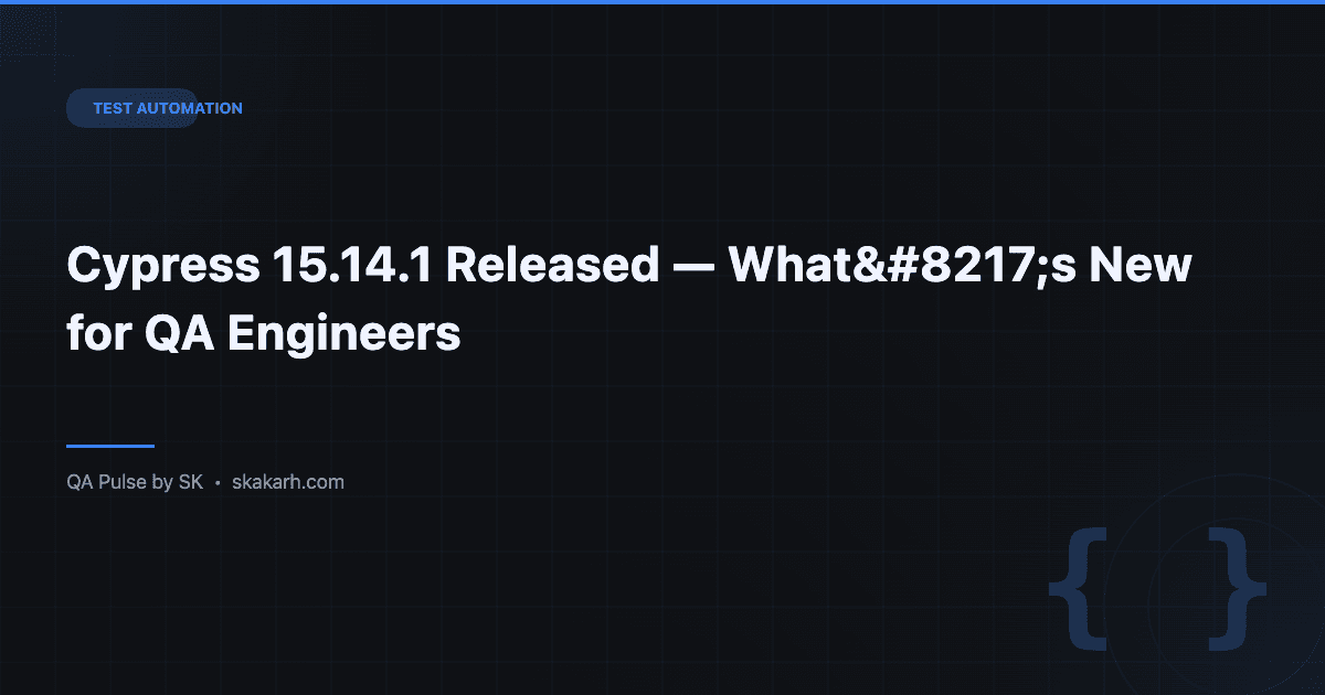 Cypress 15.14.1 Released — What's New for QA Engineers 1 Cypress 15.14.1 Released — What’s New for QA Engineers