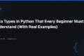 Data Types in Python That Every Beginner Must Understand (With Real Examples) 5 Data Types in Python That Every Beginner Must Understand (With Real Examples) — QA Pulse by SK