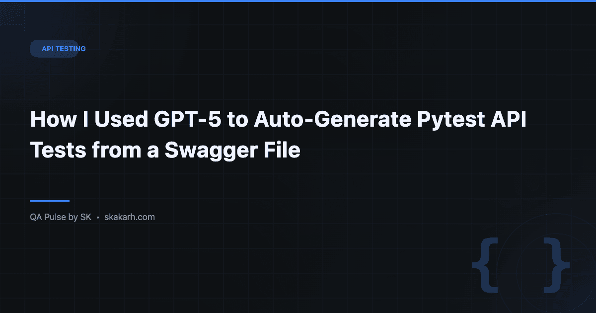 How I Used GPT-5 to Auto-Generate Pytest API Tests from a Swagger File 1 How I Used GPT-5 to Auto-Generate Pytest API Tests from a Swagger File