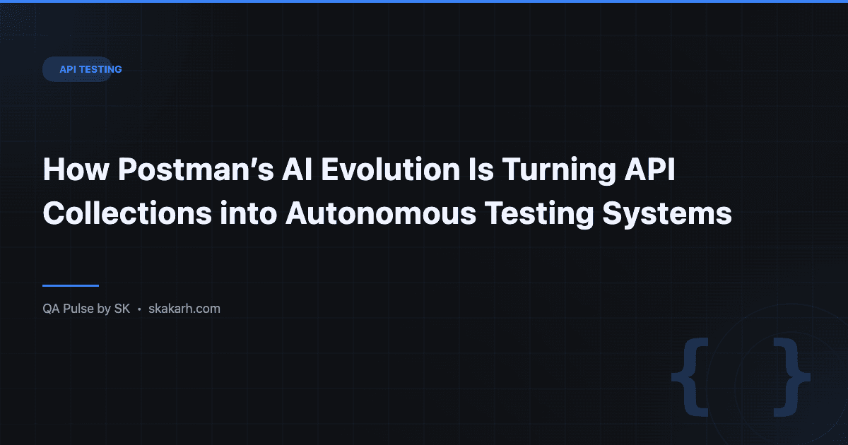How Postman’s AI Evolution Is Turning API Collections into Autonomous Testing Systems 1 How Postman’s AI Evolution Is Turning API Collections into Autonomous Testing Systems