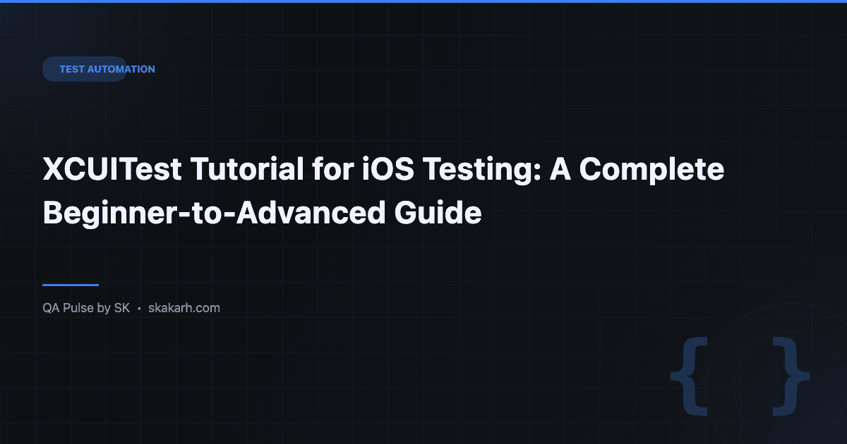 XCUITest Tutorial for iOS Testing: A Complete Beginner-to-Advanced Guide 1 XCUITest Tutorial for iOS Testing: A Complete Beginner-to-Advanced Guide