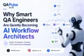 AI Workflow Architects Are Quietly Becoming the Future of QA