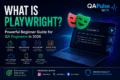 What is Playwright? Powerful Beginner Guide for QA Engineers in 2026 3 What Is Playwright beginner automation guide showing modern browser testing framework architecture and CI/CD workflows