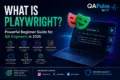 What is Playwright? Powerful Beginner Guide for QA Engineers in 2026 What Is Playwright beginner automation guide showing modern browser testing framework architecture and CI/CD workflows