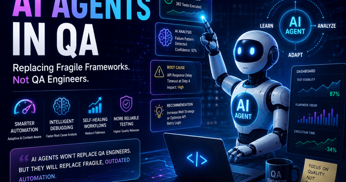 Why AI Agents Will Replace Fragile Test Frameworks Before They Replace QA Engineers 1 Why AI Agents Will Replace Fragile Test Frameworks Before They Replace QA Engineers