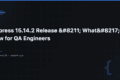 Cypress 15.14.2 Release - What's New for QA Engineers 2 Cypress 15.14.2 Release – What’s New for QA Engineers — QA Pulse by SK