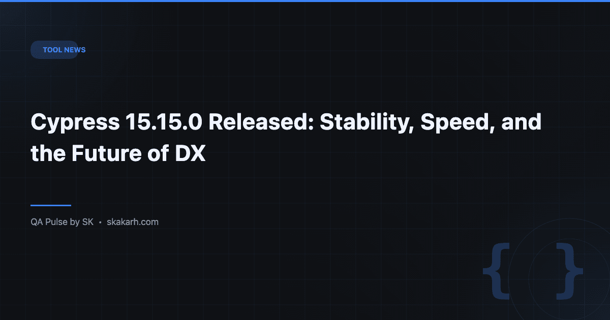 Cypress 15.15.0 Released: Stability, Speed, and the Future of DX 1 Cypress 15.15.0 Released: Stability, Speed, and the Future of DX