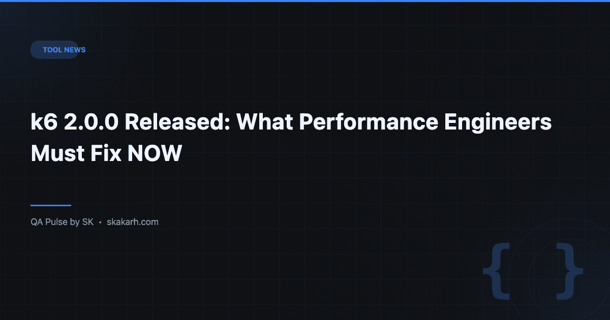 k6 2.0.0 Released: What Performance Engineers Must Fix NOW 1 k6 2.0.0 Released: What Performance Engineers Must Fix NOW