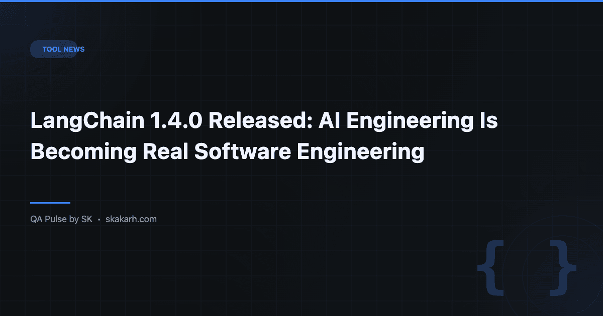 LangChain 1.4.0 Released: AI Engineering Is Becoming Real Software Engineering 1 LangChain 1.4.0 Released: AI Engineering Is Becoming Real Software Engineering
