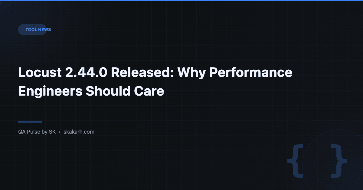 Locust 2.44.0 Released: Why Performance Engineers Should Care