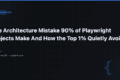 The Architecture Mistake 90% of Playwright Projects Make And How the Top 1% Quietly Avoid it — QA Pulse by SK