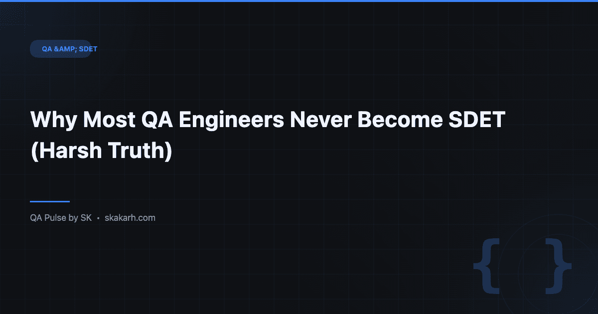 Why Most QA Engineers Never Become SDET (Harsh Truth)