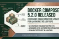 Docker Compose 5.2.0 Released: Critical Container Improvements Every QA Engineer Should Know Docker Compose 5.2.0 Released container orchestration update for QA engineers DevOps CI/CD automation