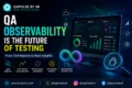 QA Observability: 7 Powerful Reasons Traditional Test Reporting Is Dying in 2026 QA Observability dashboard showing logs metrics traces distributed system monitoring quality engineering workflow and modern software testing analytics