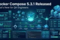 Docker Compose 5.3.1 Released maintenance update for QA Engineers