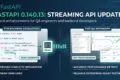 FastAPI 0.140.13 Released: Critical Streaming API Fixes Every QA Engineer and Backend Developer Should Know FastAPI 0.140.13 streaming API update for QA engineers and backend developers