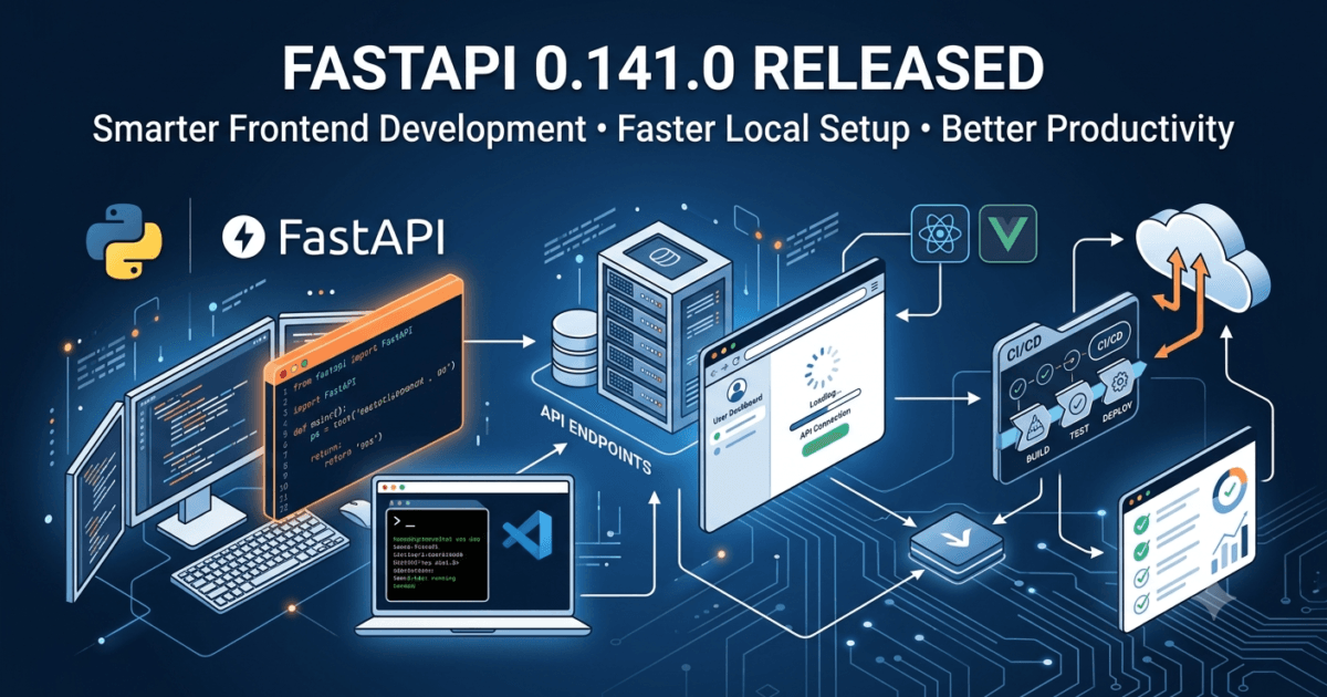 FastAPI 0.141.0 Released: New Frontend Development Enhancement Every QA Engineer and Python Developer Should Know 1 FastAPI 0.141.0 Released: New Frontend Development Enhancement Every QA Engineer and Python Developer Should Know