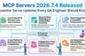 MCP Servers 2026.7.4 Released: Essential Server Updates Every QA Engineer Should Know MCP Servers 2026.7.4 Released: Essential Server Updates Every QA Engineer Should Know