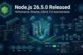 Node.js 26.5.0 Released: Performance, Streams & ESM Improvements for QA Engineers 4 Node.js 26.5.0 Released runtime improvements for QA Engineers