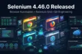 Selenium 4.46.0 Released browser automation improvements for QA Engineers using Selenium WebDriver and Selenium Grid