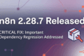n8n 2.28.7 Released: Critical Dependency Fix Every QA Engineer Should Know 3 n8n 2.28.7 Released: Critical Dependency Fix Every QA Engineer Should Know