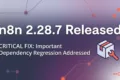 n8n 2.28.7 Released: Critical Dependency Fix Every QA Engineer Should Know n8n 2.28.7 Released: Critical Dependency Fix Every QA Engineer Should Know