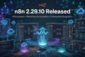 n8n 2.29.10 Released AI Assistant thread state improvements for workflow automation and QA Engineers