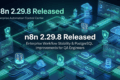 n8n 2.29.8 Released: Enterprise Workflow Stability Gets Even Stronger for QA Engineers 8 Enterprise workflow dashboard illustrating n8n 2.29.8 Released with PostgreSQL database recovery, AI workflow automation, execution stability, and QA engineering best practices.