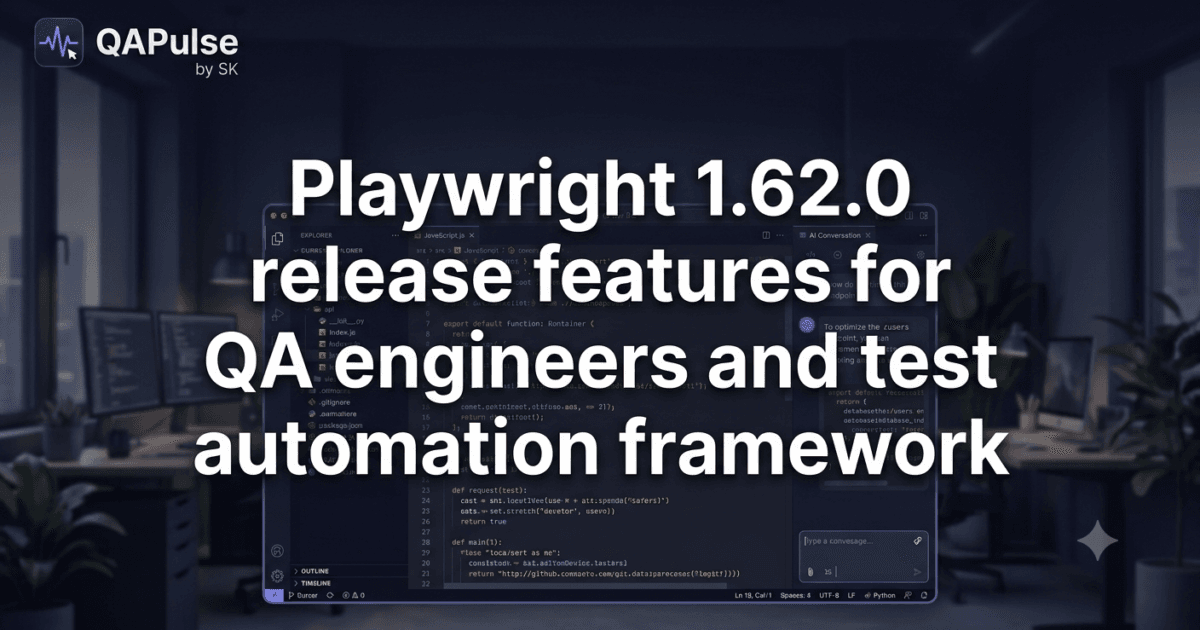 Playwright 1.62.0 Released — Powerful New Features Every QA Engineer Should Know 1 Playwright 1.62.0 Released — Powerful New Features Every QA Engineer Should Know