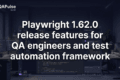Playwright 1.62.0 Released — Powerful New Features Every QA Engineer Should Know 7 Playwright 1.62.0 release features for QA engineers and test automation framework