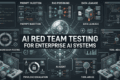 AI Red Team Testing: Building Adversarial Test Suites for Enterprise AI Systems 1 AI Red Team Testing enterprise AI security and adversarial QA strategy