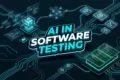 AI in Software Testing Traditional vs Autonomous Architecture