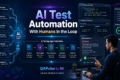 AI Test Automation With Humans in the Loop: Governance, Metrics, and the Practical Guide 11 AI test automation with humans in the loop showing an AI testing agent and SDET approval workflow
