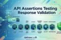 API Assertions Testing: The Validation Layer That Separates Real API Tests From Fake Confidence API Assertions Testing Response Validation