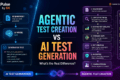 Agentic Test Creation vs AI Test Generation: What’s the Real Difference? 12 Agentic Test Creation vs AI Test Generation