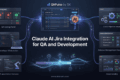 Claude AI Jira Integration: 11 Powerful Workflows for Developers and QA 1 Claude AI Jira integration connecting Jira with AI-powered development and QA workflows