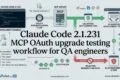 Claude Code 2.1.231 MCP OAuth upgrade testing workflow for QA engineers