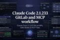 Claude Code 2.1.233: GitLab MRs, Safer Builds, Smarter Sessions and MCP Fixes 7 Claude Code 2.1.233 GitLab and MCP workflow