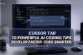 Cursor Tab: Complete Guide to AI Code Completion and Prediction in 2026 9 Cursor Tab AI code completion helping developers write and review code faster