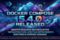 Docker Compose 5.4.0 Released showing resource reconciliation, volume and network lifecycle improvements, bug fixes, and upgrade guidance for QA Engineers