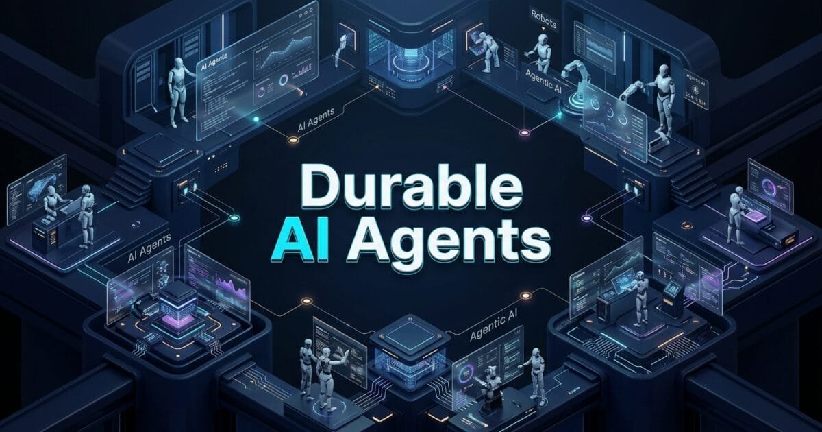Build Durable AI Agents That Never Restart From Zero: 7 Proven Ways