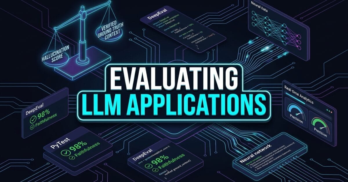 Evaluating LLM Applications: 5 Best Precision Secrets Evaluating LLM Applications: 5 Best Precision Secrets