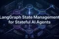LangGraph State Management: Build Reliable Stateful AI Agents 8 LangGraph State Management for Stateful AI Agents'