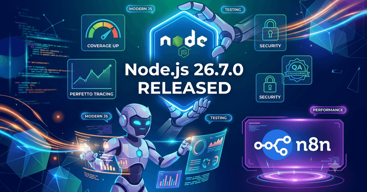 Node.js 26.7.0 Released: Test Runner, Crypto & Performance Updates