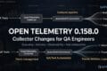 OpenTelemetry 0.158.0: Queueing, Memory Safety and QA Observability Improvements 7 OPEN TELEMETRY 0.158.0