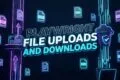 PLAYWRIGHT FILE UPLOADS AND DOWNLOADS