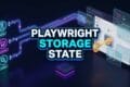 PLAYWRIGHT STORAGE STATE