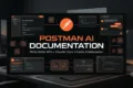 Postman AI Documentation: Create Better API Documentation with AI Postman AI Documentation structure illustrating endpoint overview, authentication, request parameters, responses, business rules, and error handling.